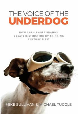 Voice of the Underdog : How Challenger Brands Create Distinction by Thinking Culture First