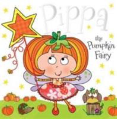 Pippa the Pumpkin Fairy: Fairy Story Books 1783931957 Book Cover