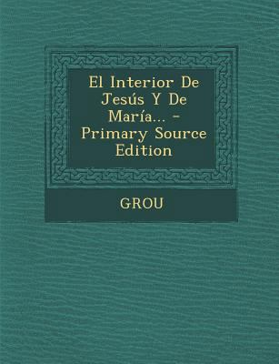 El Interior De Jes?s Y De Mar?a... [Spanish] 1293618896 Book Cover