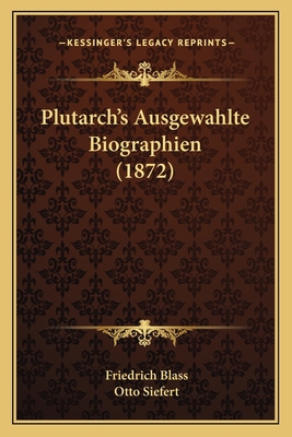 Plutarch's Ausgewahlte Biographien (1872) [German] 1166756106 Book Cover