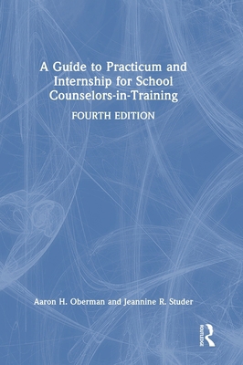 A Guide to Practicum and Internship for School ... 1041067429 Book Cover