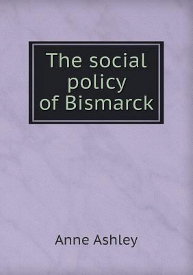 The Social Policy of Bismarck 5518697899 Book Cover