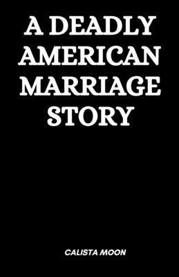 A Deadly American Marriage Story B0F8MYKJFG Book Cover