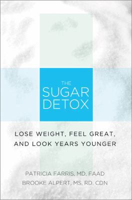 The Sugar Detox: Lose Weight, Feel Great, and L... 0738216410 Book Cover