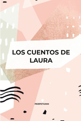 Los cuentos de laura [Spanish] B0GRV9K4NK Book Cover