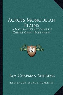 Across Mongolian Plains: A Naturalist's Account... 1163237450 Book Cover