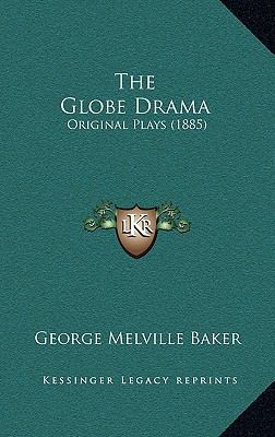 The Globe Drama: Original Plays (1885) 1167295838 Book Cover