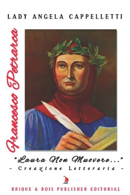 Francesco Petrarca "Laura non muovere...": Crea... [Italian] B09BDVRKW4 Book Cover