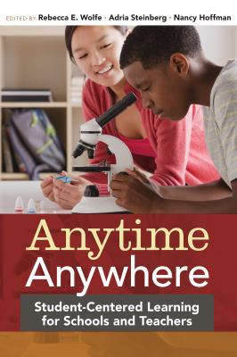 Anytime, Anywhere: Student-Centered Learning fo... 1612505708 Book Cover