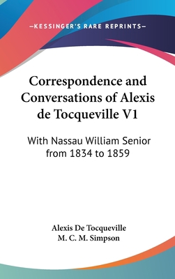 Correspondence and Conversations of Alexis de T... 0548175365 Book Cover