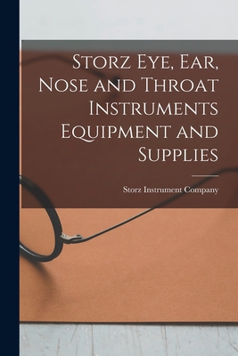 Storz Eye, Ear, Nose and Throat Instruments Equ... 1014255325 Book Cover
