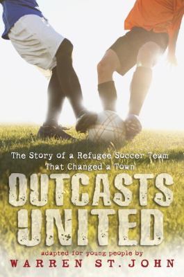 Outcasts United: The Story of a Refugee Soccer ... 0385741944 Book Cover