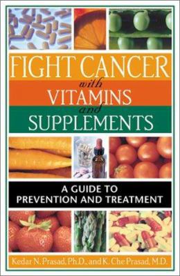 Fight Cancer with Vitamins and Supplements: A G... 0892819499 Book Cover