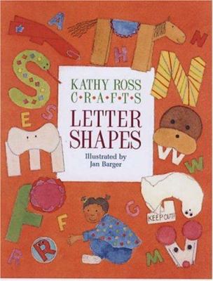 Kathy Ross Crafts Letter Shapes 0761314903 Book Cover