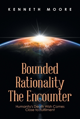 Bounded Rationality the Encounter: Humanity's D... 1664107983 Book Cover