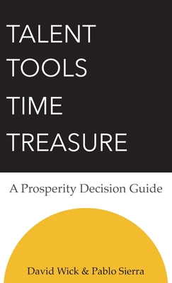 Talent Tools Time Treasure - A Prosperity Decis... 0578990091 Book Cover