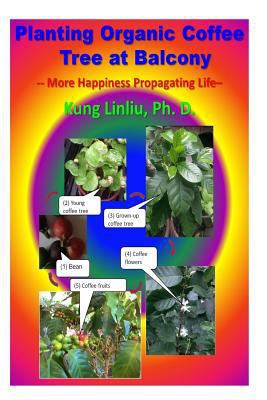 Planting Organic Coffee Tree at Balcony: -- Mor... 1730892043 Book Cover