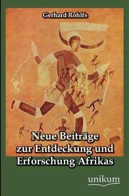 Neue Beitrage Zur Entdeckung Und Erforschung Af... [German] 384574281X Book Cover