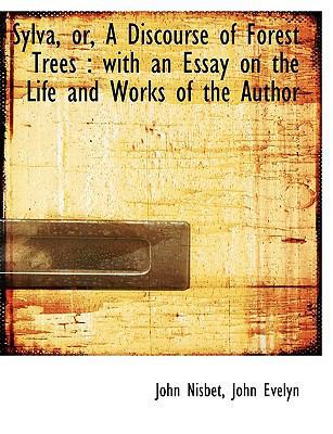 Sylva, or, A Discourse of Forest Trees: with an... 1116958368 Book Cover