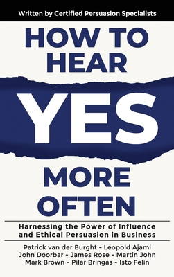 How to Hear YES More Often: Harnessing the Powe... 1923223259 Book Cover