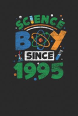 Paperback Science Boy Since 1995 : Dotted Bullet Grid Notebook / Journal (6 X 9) - Science Student and Scientist Birthday Gift Idea Book