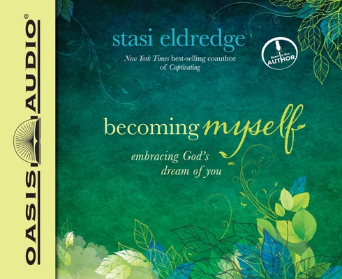 Becoming Myself: Embracing God's Dream of You 1613753837 Book Cover