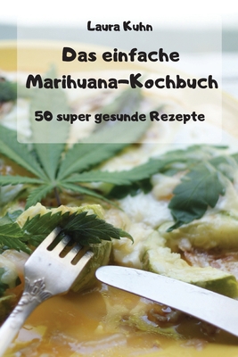 Das einfache Marihuana-Kochbuch [German] 1802880240 Book Cover