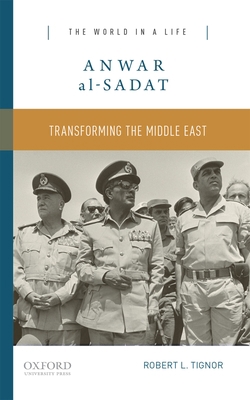 Anwar Al-Sadat: Transforming the Middle East 019024898X Book Cover