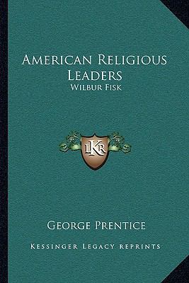 American Religious Leaders: Wilbur Fisk 1163237760 Book Cover