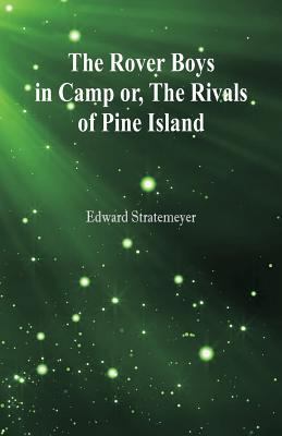 The Rover Boys in Camp: The Rivals of Pine Island 935297655X Book Cover