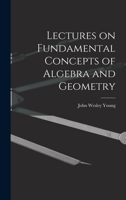 Lectures on Fundamental Concepts of Algebra and... 1016760698 Book Cover