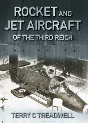 Rocket and Jet Aircraft of the Third Reich 0752461095 Book Cover