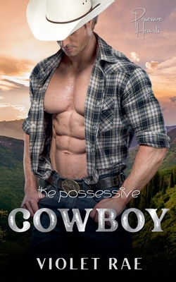 The Possessive Cowboy B0C3TBDTZL Book Cover