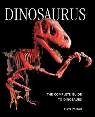 Dinosaurus: The Complete Guide to Dinosaurs 1554074754 Book Cover