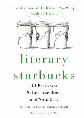 Literary Starbucks: Fresh-Brewed, Half-Caf, No-... 1250096790 Book Cover