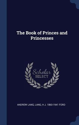 The Book of Princes and Princesses 134034520X Book Cover