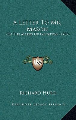 A Letter To Mr. Mason: On The Marks Of Imitatio... 1168932025 Book Cover