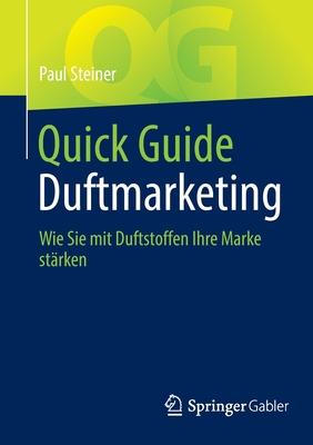 Quick Guide Duftmarketing: Wie Sie Mit Duftstof... [German] 3658374683 Book Cover