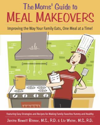 The Moms' Guide to Meal Makeovers: Improving th... 0767914236 Book Cover