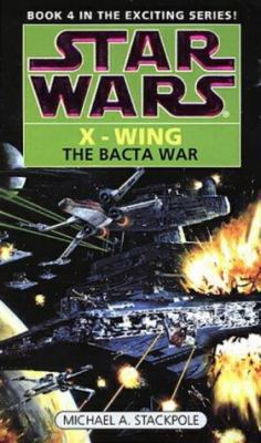 Bacta War (Star Wars X-Wing) 0553409247 Book Cover