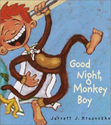 Good Night, Monkey Boy 0375811214 Book Cover