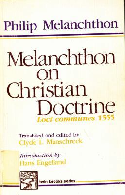 Melanchthon on Christian Doctrine: Loci Commune... 0801061431 Book Cover