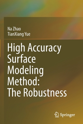 High Accuracy Surface Modeling Method: The Robu... 9811640297 Book Cover