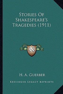 Stories Of Shakespeare's Tragedies (1911) 1164193902 Book Cover