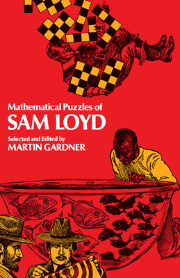 Mathematical Puzzles of Sam Loyd 0486204987 Book Cover