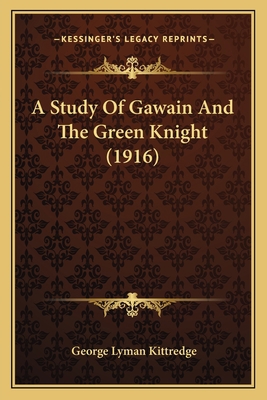 A Study Of Gawain And The Green Knight (1916) 1164551353 Book Cover