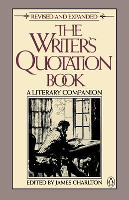 Writer's Quotation Book : A Literary Companion 0140089705 Book Cover
