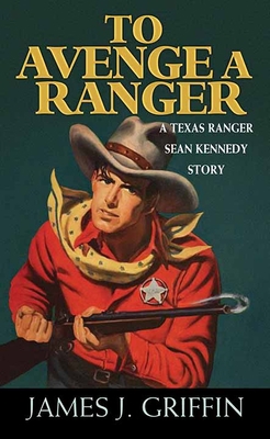 To Avenge a Ranger: A Texas Ranger Sean Kennedy... [Large Print] 1643588133 Book Cover