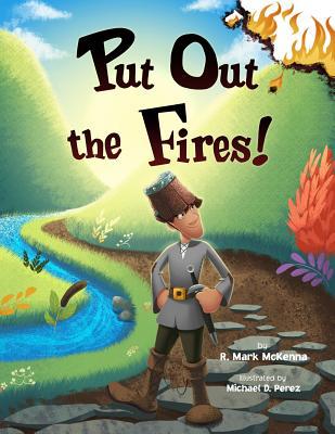 Put Out the Fires! 1544153368 Book Cover