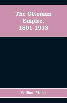 The Ottoman Empire, 1801-1913 9353608740 Book Cover